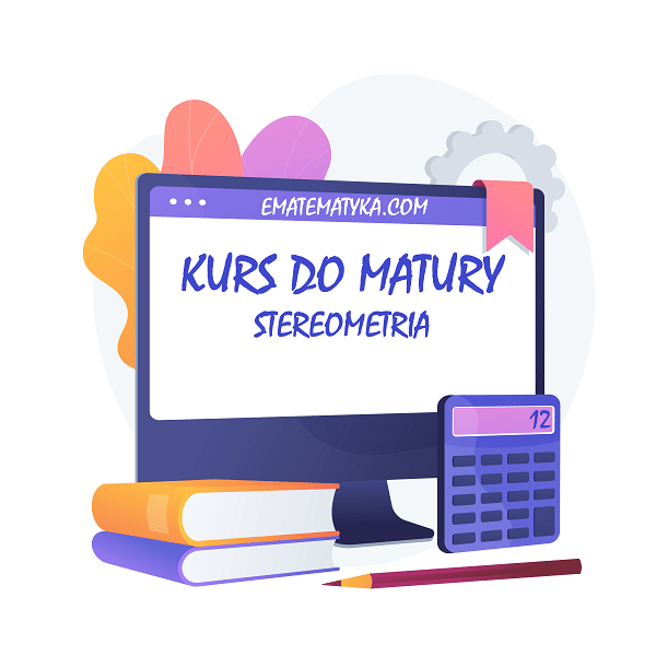 12. Stereometria – kurs przygotowujący do matury z matematyki